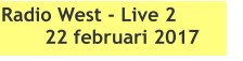 Radio West - Live 2 22 februari 2017